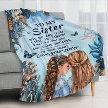 To My Sister,Super Soft Flannel Printed Blanket,As Birthday Gifts, Family, Wedding, Souvenir Blankets, Polyester Blankets Suitable For All Seasons, Washable, Machine Washable, Lightweight, Breathable, Comfortable, Warm, Unique, 280gsm For Him, Her Personalized Ideal Gifts For Her,Perfect Nap, Camping, Travel, Home, Daily Life, Office Decoration, Birthday, Anniversary, Valentine's Day, Thanksgiving, Christmas, Halloween, Wedding, New Year Gifts ,Sofa,Bed,Car,Bedroom,Living Room,Office,  Outdoor Camping, Beach,Wall Decoration - Nhiều màu 5 - Xem 3