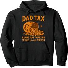 Funny Dad Tax Making Sure There's No Tricks In Your Trea Pullover Hoodie - Black 12 - View 1