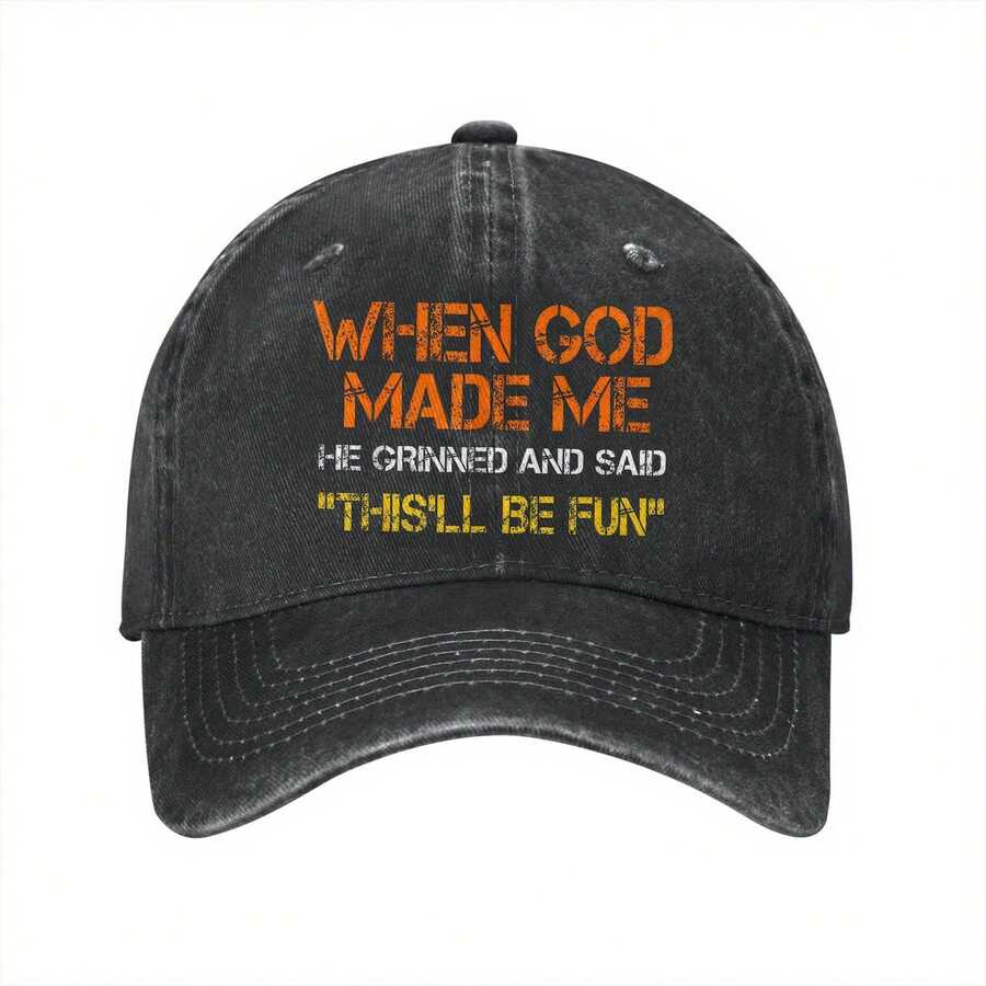 When God Created Me He Grinned And Said Something Humorous Sarcastic Baseball Cap Funny Hat - Black - View 1
