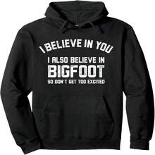 Funny I Believe In You But I Also Believe In Bigfoot Pullover Hoodie - 黑8 - 查看 1