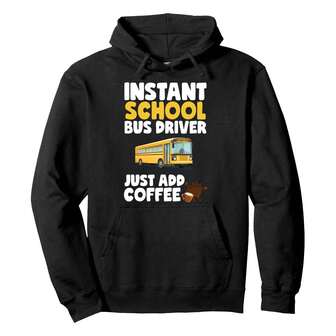 Instant Bus Driver Funny School Bus Driver Men Women Gift Pullover Hoodie Pullover Hoodie Funny Women'S Plus-Size Hoodies, Women'S Outdoor Hoodies, Pullovers, And Women'S Sweatshirts