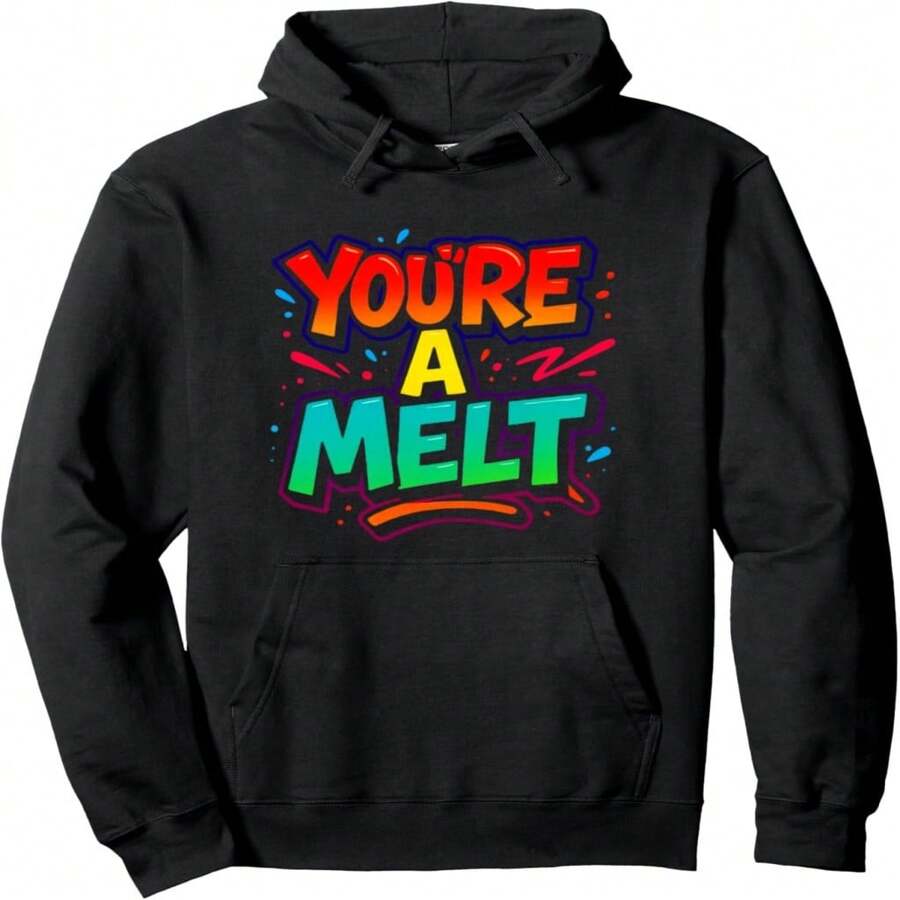 You're A Melt Soft Weak Emotional Person Funny Saying Pullover Hoodie - 黑14 - 查看 1
