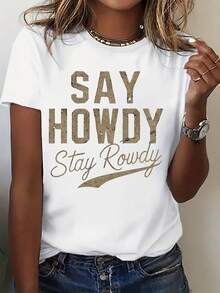 Women's Round Neck T-Shirt With Say Howdy Stay Rowdy Print, Short Sleeve Casual Tee For Everyday Wear, Perfect For Country Events, Festivals, And Outings - 白色 - 查看 1