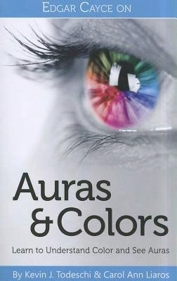 Pre-Owned Edgar Cayce On Auras & Colors: Learn To Understand Color And See Auras (Paperback) By Kevin J Todeschi, Carol Ann Liaros - Single Book - View 1