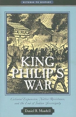 Pre-Owned King Philip's War: Colonial Expansion, Native Resistance, And The End Of Indian (Paperback) By Professor Daniel R Mandell - Single Book - View 1