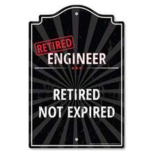 Retired Engineer Sign Indoor/Outdoor Retired Not Expired Funny Home Decor Home Office Or Bedroom Wall Plaque Retirement Personalized Gift