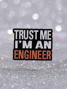 1pc Believe Me I Am An Engineer Slogan Metal Alloy Brooch Pin English Letter Badge Accessory - ENGINEER - View 5