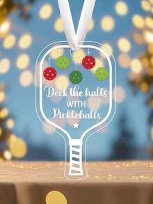 Deck The Halls With Pickleballs, Pickleball Transparent Acrylic Ornament, Xmas Hanging Acrylic Ornaments, Personalized Pickleball Christmas Ornament, Deck The Halls Gifts For Pickleball Lover And Sport Lovers Christmas Decorations Home Christmas Gifts Christmas Decor
