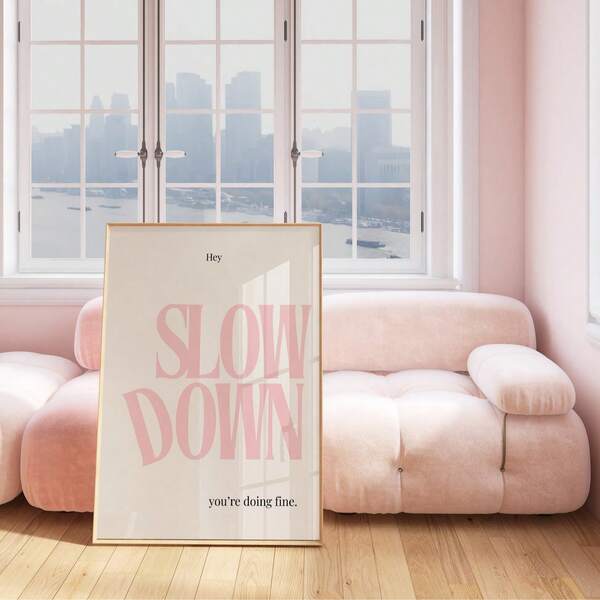 1pc Frameless Pink Slow Down You Are Doing Fine Poster, Minimalist Inspirational Quote Wall Art, Aesthetic Positive Affirmation Print, Motivational Room Decor, Funky Posters, Bedroom Decor, Wall Prints For Room, Dorm Essentials College, Self Care Gift For Office Living Room Home Decoration