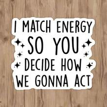 1 Pc I Match The Energy - You Decide How We Act - Highly Inspirational Vinyl Waterproof Stickers - Use To Encourage Motivate Yourself - Suitable For Notebooks, Mugs, Cars, Cell Phones, Helmets, Windows, Wall Stickers, Humorous And Funny, You Can Also Stick It Wherever You Want! Back To School - 彩色 - 查看 13