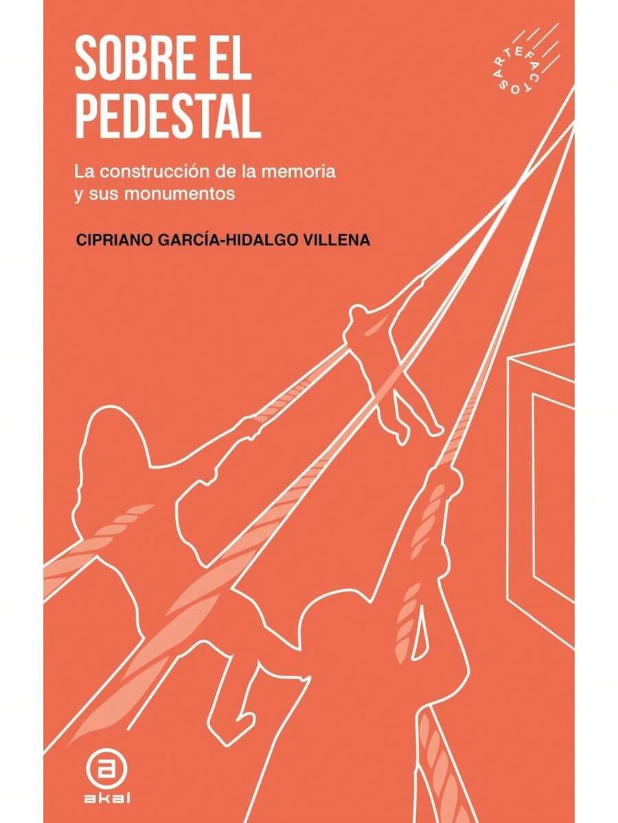 Sobre el pedestal. La construcción de la memoria y sus monumentos - Libro único - Ver 1