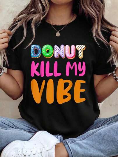 Doughnut Donut Lover Pun - Men Women Donut Kill My Vibe T-Shirt Print T-Shirt Casual Crew Neck Short Sleeve Comfort Tee Top For Spring & Summer Women's Clothing Christmas  Inner Wear  Sport Bra 67
