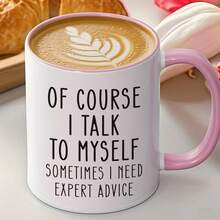 Taza de experto divertida "Por supuesto que hablo conmigo mismo" Taza de café divertida de 11 onzas para hombres Tazas de café divertidas para mujeres Taza de sarcasmo Taza de café No me hables, uso sarcasmo en el trabajo Taza Regalos de broma para Navidad
