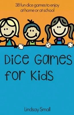 Pre-Owned Dice Games For Kids: 38 Brilliant Dice Games To Enjoy At School Or At Home (Paperback) By Lindsay Small - Single Book - View 1