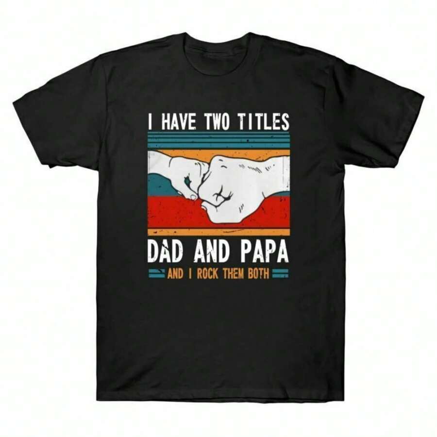 I Have Two T-Itles Dad And Papa And I R-OCk Them Both Funny Gift M-En's Retro T-EE.Jpg - Black 2 - View 1
