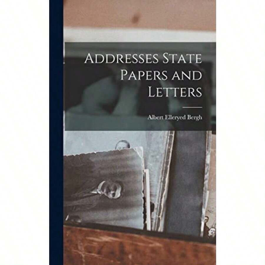 Addresses State Papers And Letters