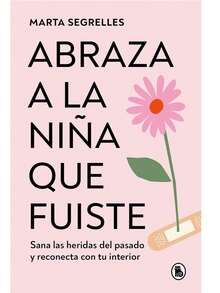 Abraza a la niña que fuiste libro sana heridas del pasado reconecta tu interior texto motivacional desarrollo emocional lectura crecimiento personal psicología - Libro único - Ver 7