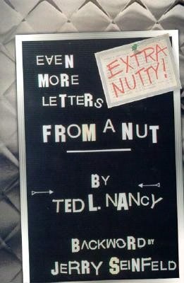 Pre-Owned Extra Nutty! Even More Letters From A Nut! (Hardcover) By Ted L Nancy - Single Book - View 1