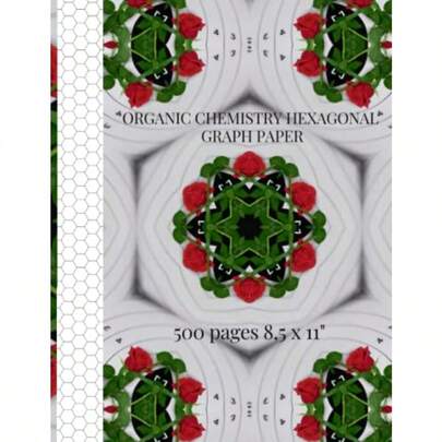 Organic Chemistry Hexagonal Graph Paper: Chemistry Notebook 500 Pages 85 X 11" Inches 2023