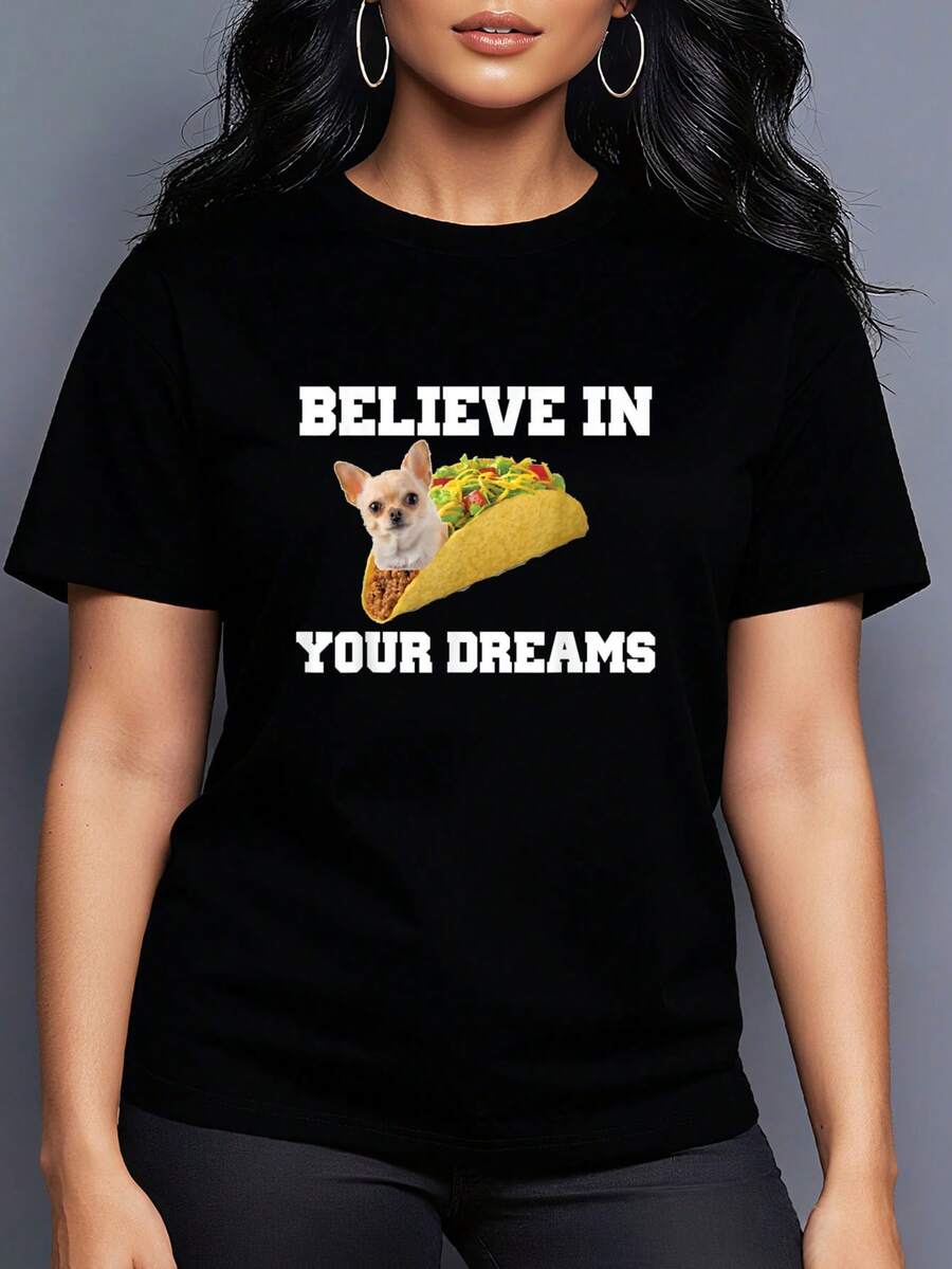 Camiseta Believe In Your Dreams Chihuahua Taco Camiseta Gráfica Camisetas Mujeres Moda Casual Camiseta Estilo de Verano - Negro - Ver 1