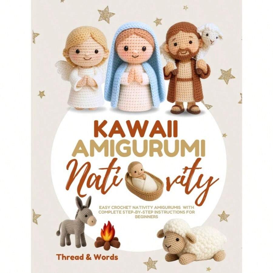 Kawaii Amigurumi Nativity: Amigurumi Nativity: Crochet kawaii yarn art, Mary, Joseph, Jesus, angels, shepherds, Wise Men, sheep, Crochet Patterns a Merry - inicial - Ver 1