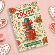 بطاقة تهنئة عيد الميلاد مع ظرف (11 سم * 16 سم و 4.33 بوصة * 6.29 بوصة) مع عبارة "أنت دائمًا تصقل إلى الكمال" وتصميم أظافر احتفالي وزهور عطلة، مثالية للمهتمين بالأظافر والأصدقاء، مناسبة لاحتفالات عيد الميلاد وبطاقات التهنئة بالعطلات