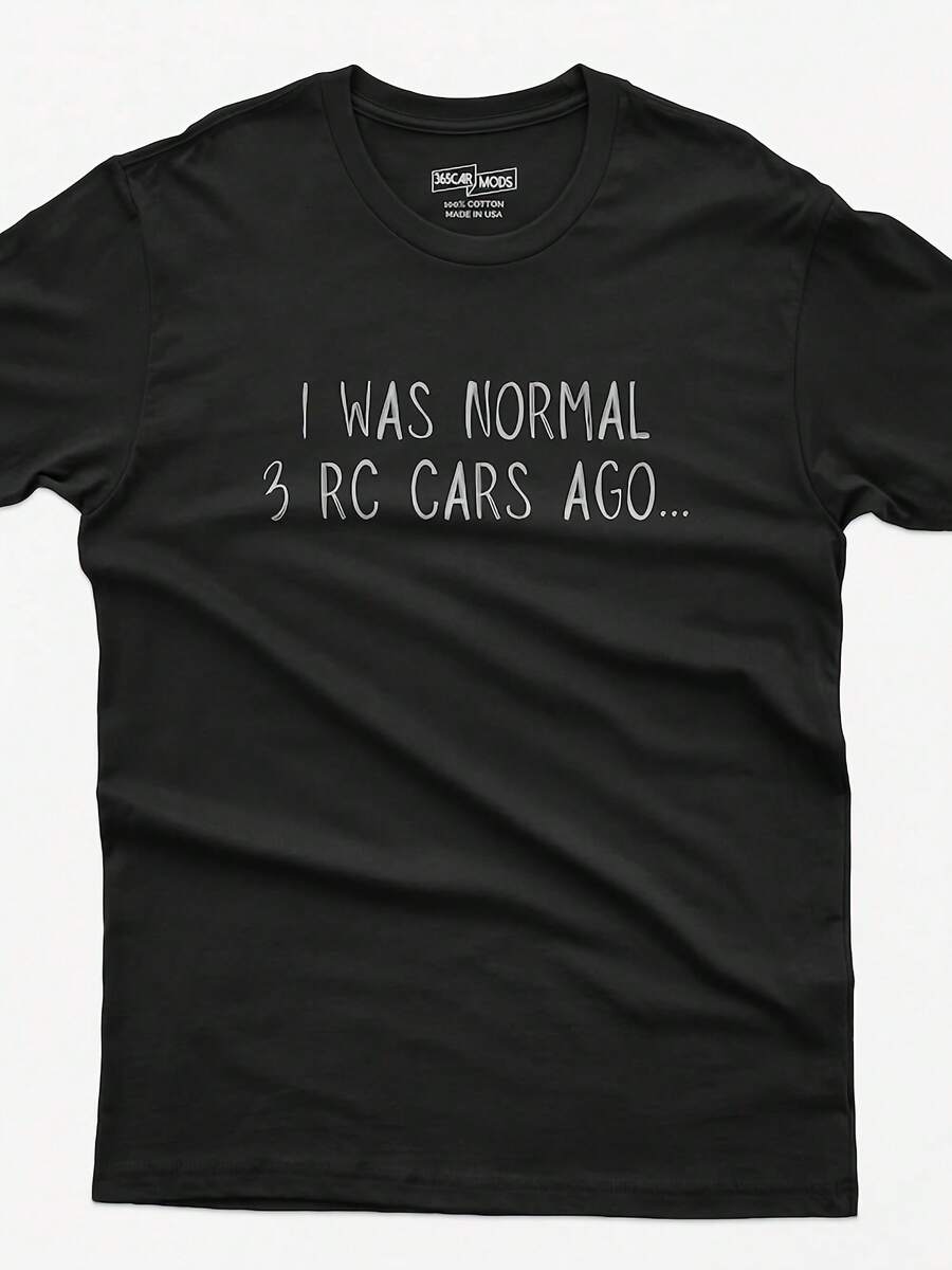 Funny RC Car T-Shirt I Was Normal 3 RC Cars Ago - Style5 - View 1
