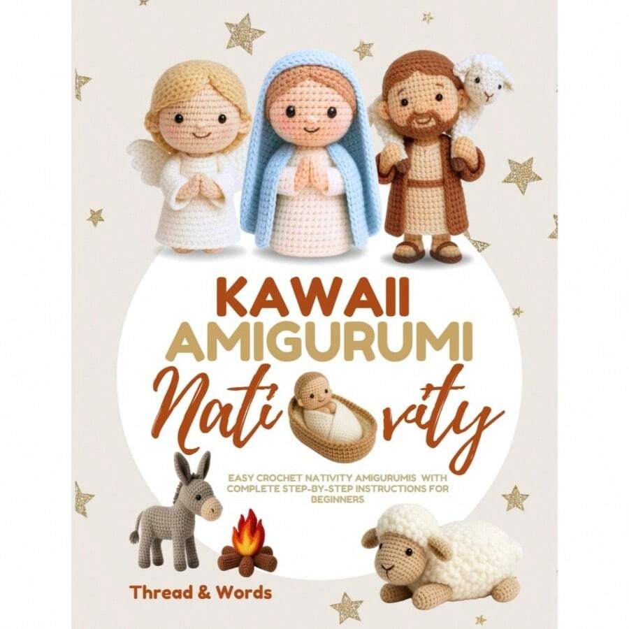Kawaii Amigurumi Nativity: Amigurumi Nativity: Crochet kawaii yarn art, Mary, Joseph, Jesus, angels, shepherds, Wise Men, sheep, Crochet Patterns a Merry - inicial - Ver 1