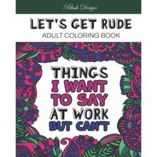 Let's Get Rude: Adult Coloring Book