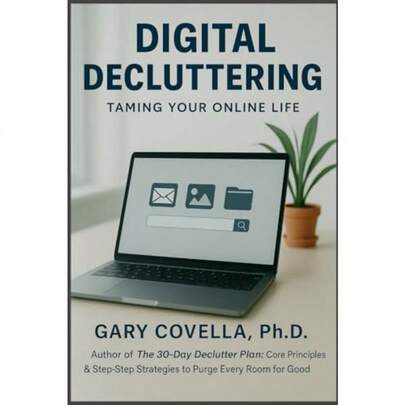 Digital Decluttering: Taming Your Online Life