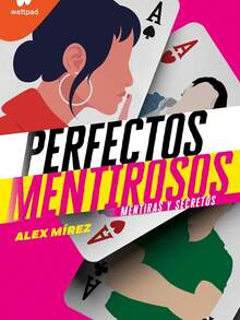 Perfectos Mentirosos 1 libro Perfectos Mentirosos 1 Alex Mirez novela juvenil suspenso misterio bestseller saga drama lectura recomendada edición especial narrativa para jóvenes - Libro único - Ver 2