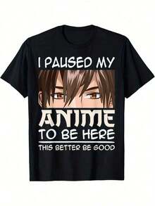 Men's Anime Graphic T-Shirt, 100% Cotton Tshirt, I PAUSED MY ANIME TO BE HERE Anime Style Printed T-Shirt, Japanese Kawaii Manga Anime Boy T-Shirt, Summer T-Shirt, Suitable For Anime Lovers, Machine Washable Perfect Christmas & Holiday Gift For Men, Halloween Shirts For Men - 黑色 - 查看 1