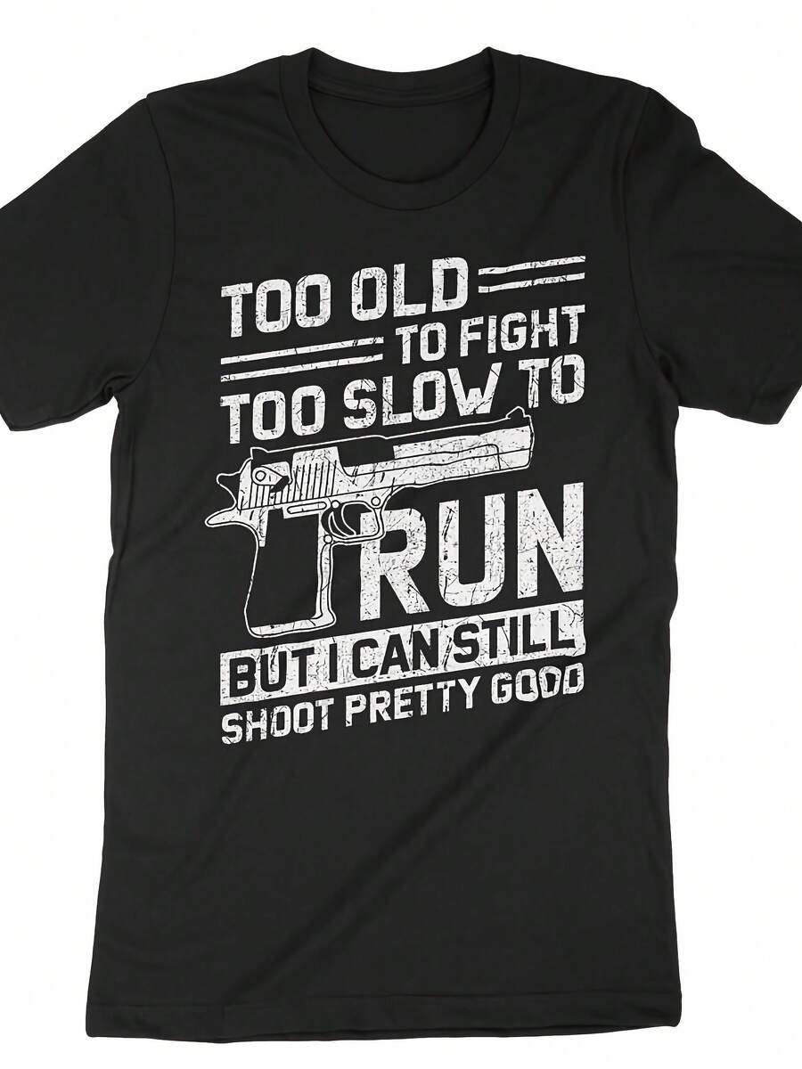 Too Old To Fight Too Slow To Run But I Can Still Shoot Pretty Good Shirt, Gun Shirt, Funny Gun Shooting, Sharp Shooter T-Shirt, Gun Shooter - 款式17 - 查看 1