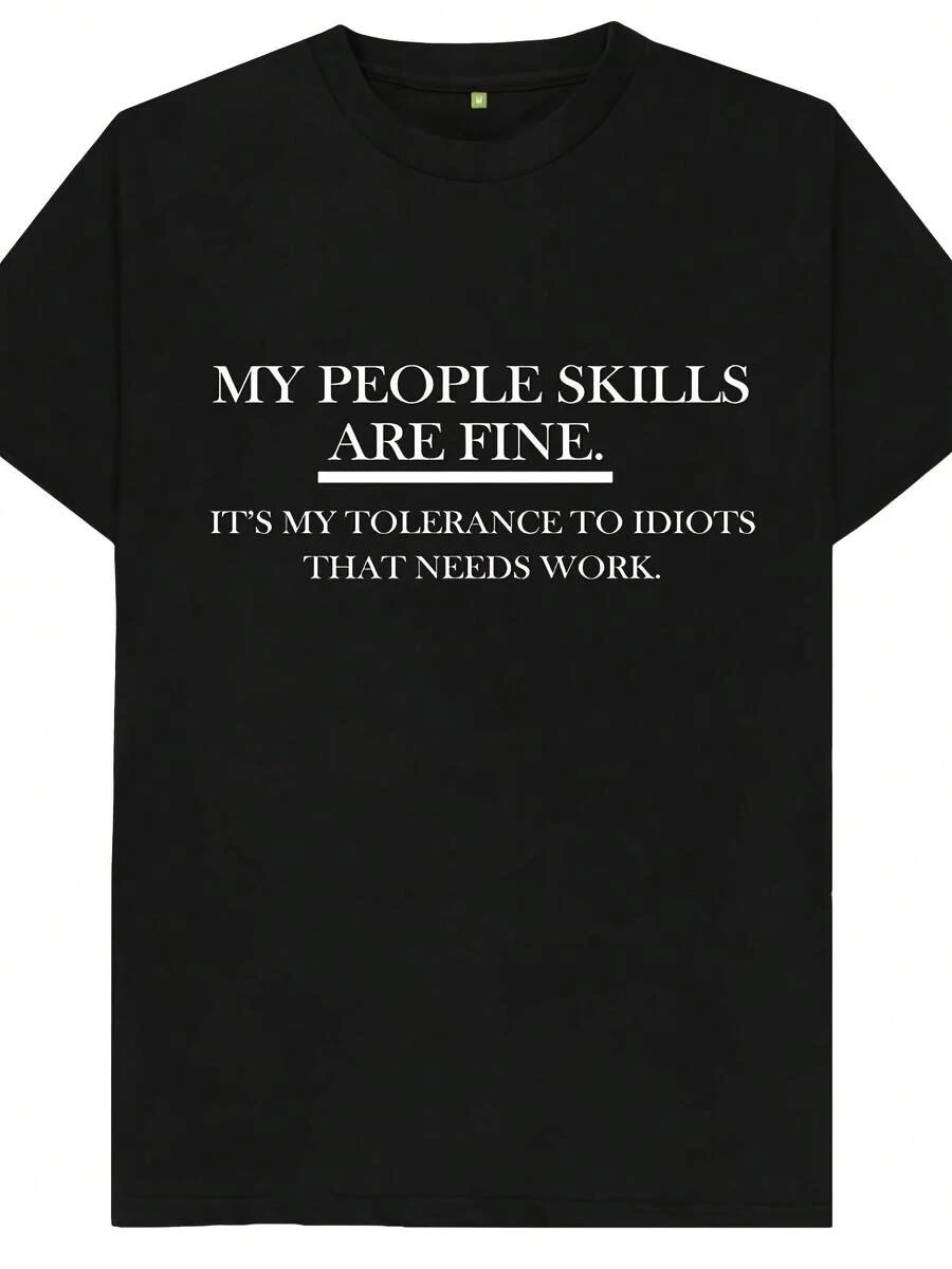 My People Skills Are Fine It's My Tolerance To Idiots That Needs Work Funny Joke Spoof Humor Gift T Shirt - Gaya3 - View 1