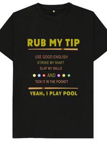 Rub My Tip Yeah, I Play Pool Funny Joke Spoof Humor Gift T Shirt - Style29 - View 1
