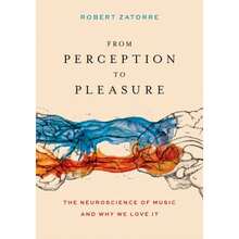 Pre-Owned From Perception To Pleasure: The Neuroscience Of Music And Why We Love It (Hardcover) By Robert Zatorre - Single Book - View 3