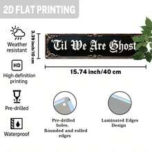 2D Flat - 1pc 'Til We Are Ghosts' Metal Wall Sign - Rustic Gothic Font Decor, Black & White Halloween Wall Hanging For Bedroom - 彩色 - 查看 4