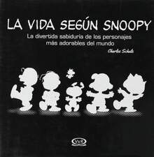 La Vida Según Snoopy libro de tiras cómicas Snoopy Peanuts humor ilustrado lectura ligera mensajes positivos personajes entrañables edición especial para niños y adultos regalo fans colección vintage - Libro único - Ver 1