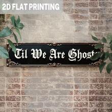 2D Flat - 1pc 'Til We Are Ghosts' Metal Wall Sign - Rustic Gothic Font Decor, Black & White Halloween Wall Hanging For Bedroom - 彩色 - 查看 1