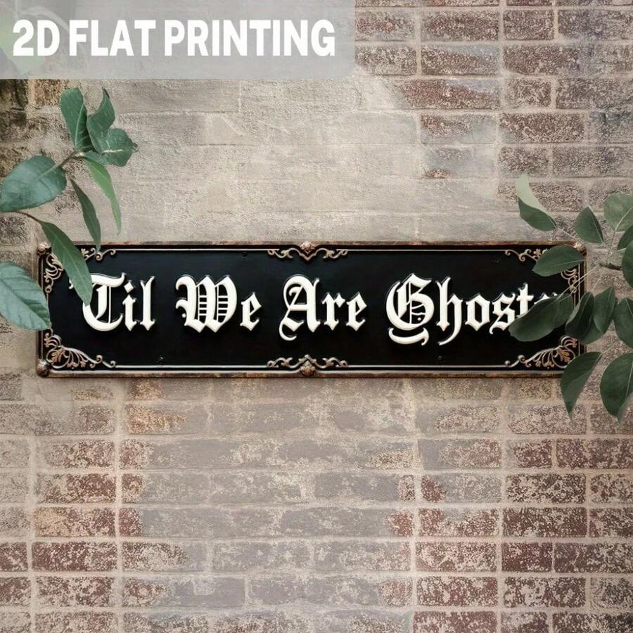 2D Flat - 1pc 'Til We Are Ghosts' Metal Wall Sign - Rustic Gothic Font Decor, Black & White Halloween Wall Hanging For Bedroom - 彩色 - 查看 1