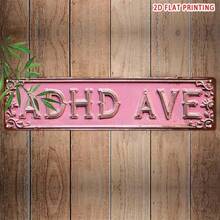 "Vintage 'ADHD AVE' Retro Metal Tin Sign – Pink 2D Flat Wall Decor For Rock Zone, Bar, Garage & More | Cute Holiday & Home - Nhiều màu - Xem 2