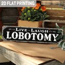 2D Flat - 1pc Live-Laugh-Lobotomy Funny Metal Sign - Vintage Rustic Wall Decor For Home, Bar, For Man Cave, Office - 3.93x15.74 Inch, Distressed Finish, Easy To Hang, Metal Outdoor Deco - 彩色 - 查看 1