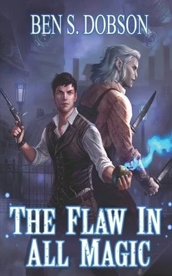 Pre-Owned The Flaw In All Magic (Paperback) By Ben S Dobson - Single Book - View 1