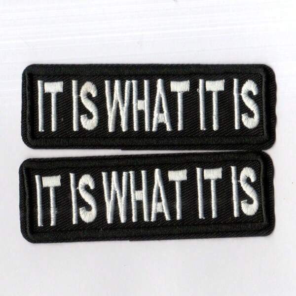 Parche bordado "IT IS WHAT IT IS", parche de reparación termoadhesivo apto para ropa, bolsos, zapatos, sombreros, decoración del hogar