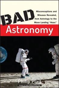 Pre-Owned Bad Astronomy: Misconceptions And Misuses Revealed, From Astrology To The Moon Landing (Paperback) By Philip C Plait - Single Book - View 1