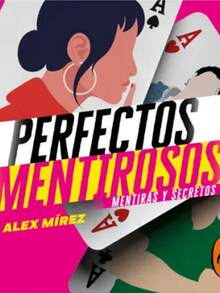 Perfectos mentirosos Libro 1 Mentiras y secretos Alex Mirez novela Perfectos mentirosos libro 1 Mentiras y secretos autor Alex Mirez edición en español primer tomo saga narrativa de suspenso intriga secretos familiares lectura apasionante para amantes del genero - Libro único - Ver 2
