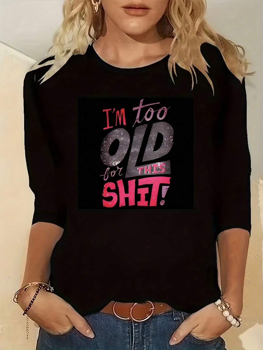 Long Sleeve Tops Women Ladies Casual Long Sleeve T-Shirt With Humorous "Too Old For This" Print - Soft Stretch Fabric, Machine Washable - Perfect Gift Loose And Comfortable Tops Winter Clothes For Women - màu đen - Xem 1