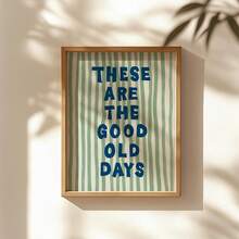 1pc Frameless These Are The Good Old Days Green Poster, Vintage Quote Wall Art Print, Inspirational Room Decor, Aesthetic Bedroom Dorm Decor, Back To School College Essentials, Motivational Posters For Wall, Home Decoration