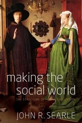 Pre-Owned Making The Social World: The Structure Of Human Civilization (Paperback) By John R Searle - Single Book - View 1