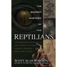 Pre-Owned The Secret History Of The Reptilians: The Pervasive Presence Of The Serpent In Human (Paperback) By Scott Alan Roberts, Philip Coppens - Single Book - View 3